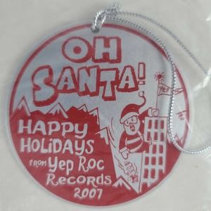 2007 Yep Roc Records Oh Santa Happy Holidays Ornament